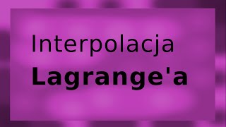 interpolacja Lagrangea C [upl. by Eam183]