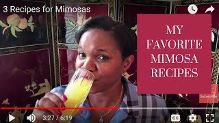 3 Easy Recipes for Mimosas  Faylenes World [upl. by Delmore787]