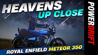 Heavens Up Close ft Royal Enfield Meteor 350  PowerDrift [upl. by Hedvah730]