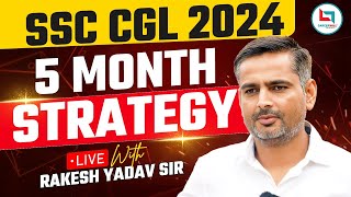 5 Month Strategy  SSC CGL 2024  Rakesh Yadav Sir [upl. by Oidale]