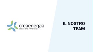 Il team di Crea Energia come aiutiamo la sostenibilità della tua azienda [upl. by Yffub]