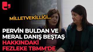 Pervin Buldan ve Meral Danış Beştaş hakkındaki fezleke TBMMde Milletvekilliği [upl. by Durwin]