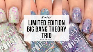 Glam Polish Limited Edition Big Bang Theory Trio  25 Sweetpeas [upl. by Eltsyrhc]