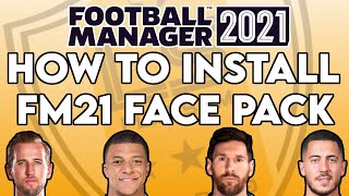 FM21 Tutorial  How To Install Face Packs For Football Manager 2021 [upl. by Zeph]