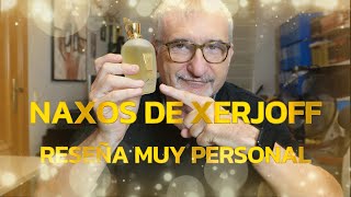 NAXOS DE XERJOFF 2023 MI RESEÑA PERSONAL E INTRANSFERIBLE [upl. by Muns]