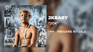 2KBABY  20K Official Audio [upl. by Noremak]