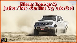 Nissan Frontier At Joshua Tree  SunFair Dry Lake Bed [upl. by Akiret]