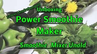 Unboxing  Power Smoothie Maker  Vorführung Unold Standmixer 32000 Umdrehungen  Grüne smoothies [upl. by Yerhcaz]