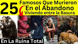 Famosos que murieron en el abandono  En la Ruina Total Viviendo entre La Basura [upl. by Cirdahc]