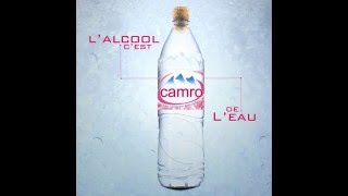 CamRo LAlcool Cest De LEau [upl. by Ahsiled]