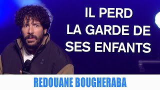 IL PERD LA GARDE DE SES ENFANTS  REDOUANE BOUGHERABA [upl. by Feledy]