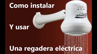 como instalar y usar una regadera eléctrica [upl. by Ambur632]