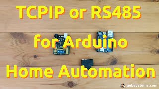 TCPIP or RS485 for your Arduino home automation [upl. by Katrinka]