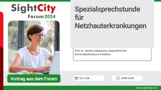 SC Forum 2024 Spezialsprechstunde für Netzhauterkrankungen [upl. by Itsrik]