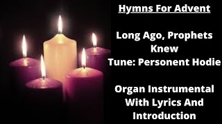 Long Ago Prophets Knew tune Personent Hodie  Organ Instrumental With Introduction And Lyrics [upl. by Ettecul]