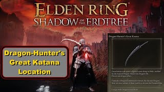 Elden Ring DLC Dragon Hunters Great Katana Location [upl. by Tilford930]