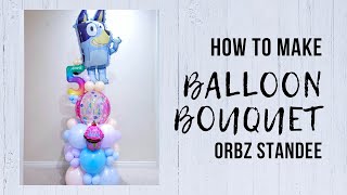 Balloon Bouquet  How to  Orbz Balloons  Bluey Theme  Balloon Tutorial [upl. by Karisa792]