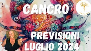 ♋ CANCRO LUGLIO 2024 [upl. by Hillman]