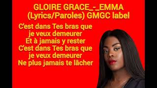 GLOIREGRACEEMMALyricsParoles GMGC label [upl. by Safir]