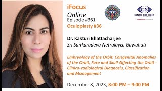 Embryology and Congenital Anomalies of the Orbit Dr Kasturi Bhattacharjee Fri Dec 8 8  900 PM [upl. by Eenrahc]