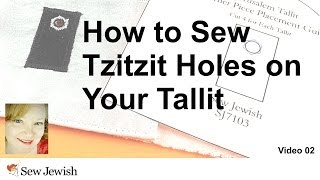 How to Sew Tzitizit Holes on Your Tallit  Sew Jewish 02 [upl. by Spragens694]