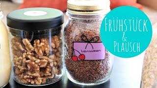 FRÜHSTÜCK amp PLAUSCH ♥  TIPPS FÜR EINE GESUNDE ERNÄHRUNG [upl. by Revlys]