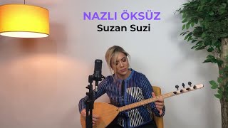 NAZLI ÖKSÜZ  Suzan Suzi Kırklar Dağının Düzü Akustik [upl. by Roddie138]