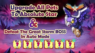 Defeat the Great Storm BOSS in Auto mode  All Pet Absolute Star [upl. by Ecirahc]