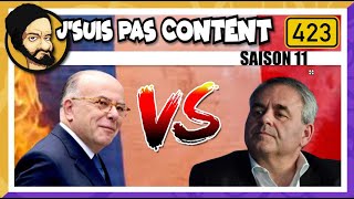 XAVIER BERTRAND VS BERNARD CAZENEUVE  LE COMBAT DES BOLOSS  Jsuis pas content  423 [upl. by Hairaza]