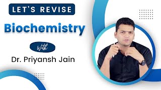 Biochemistry Rapid Revision  Dr Priyansh Jain  FMGe July 2024 🧬🧬🧬 [upl. by Avon830]