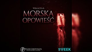 💀Morska opowieść  Creepypasta KONKURS SWEEK  miejsce trzecieLektor PL [upl. by Cornelle]