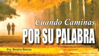 quotCuando Caminas por su Palabraquot Pra Beatriz Berroa 06252024 [upl. by Vivia]