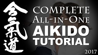 Complete AllinOne Aikido Tutorial  2017 [upl. by Moht]