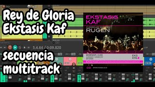 Rey de Gloria  Ekstasis Kaf  Secuencia Multitrack [upl. by Dianemarie990]