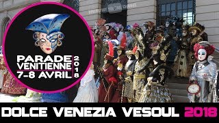 Parade Vénitienne quotDolce Veneziaquot de Vesoul  6ème édition 2018 [upl. by Nabru298]