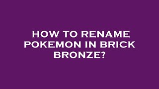 How to rename pokemon in brick bronze [upl. by Nimzzaj]