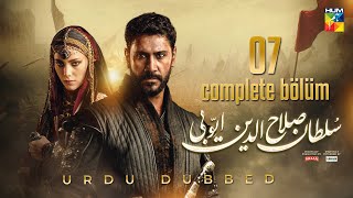 Sultan Salahuddin Ayyubi  Complete Bölüm 07  Urdu Dubbed  29 June 2024  HUM TV [upl. by Notirb313]