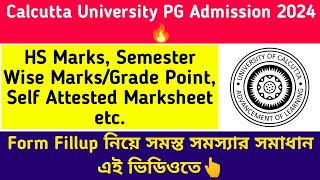 Calcutta University PG Admission 2024🔥 Self Attested Marksheet Semester Wise Marks Problem Solved [upl. by Oniram]