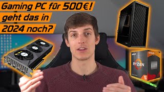 Günstiger Einsteiger Gaming PC für 500€ in 2024 Ist das noch möglich Kaufberatung März 2024 [upl. by Anifesoj228]