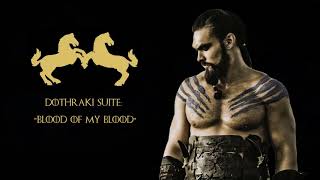 GoT  Dothraki Suite Blood of My Blood Updated [upl. by Andrus369]