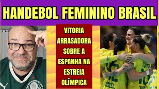 Handebol feminino do Brasil faz bonito na estreia olímpica contra a Espanha Orgulho [upl. by Enyleuqcaj]