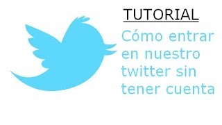 TUTORIAL  Cómo entrar en nuestro Twitter sin tener cuenta hay gente que no sabe [upl. by Ayinat]