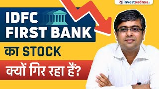 IDFC First Bank  Why the Stock is Falling since last few days Parimal Ade [upl. by Netsrak570]