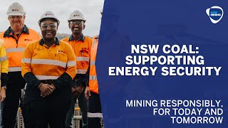 NSW Coal supports our energy security  Mining Responsibly for Today and Tomorrow [upl. by Halpern]