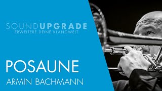 SoundUpgrade  Posaune  Armin Bachmann [upl. by Danielle]