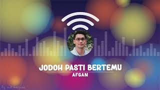 Jodoh Pasti Bertemu  Afgan  Slowed  Reverb  1 jam [upl. by Alleira511]