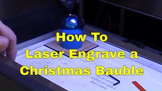 Laser Engrave a Christmas Bauble [upl. by Yssep]