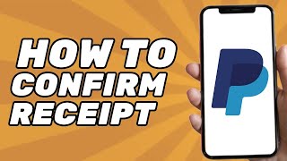 How to Confirm Receipt on Paypal 2024 [upl. by Katharina]