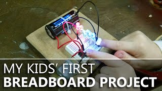 My Kids First Breadboard Project [upl. by Zaraf]