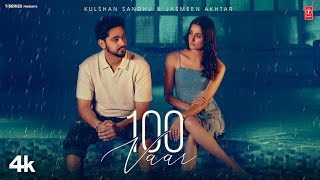 100 VAAR OFFICIAL VIDEO  KULSHAN SANDHU JASMEEN AKHTAR  Latest Punjabi Songs 2024 [upl. by Readus689]